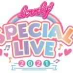 『lovely² SPECIAL LIVE 2021』